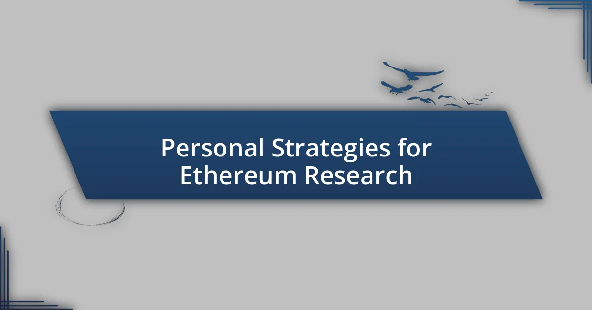 Personal Strategies for Ethereum Research