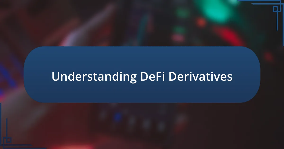 Understanding DeFi Derivatives