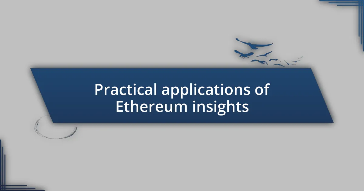 Practical applications of Ethereum insights