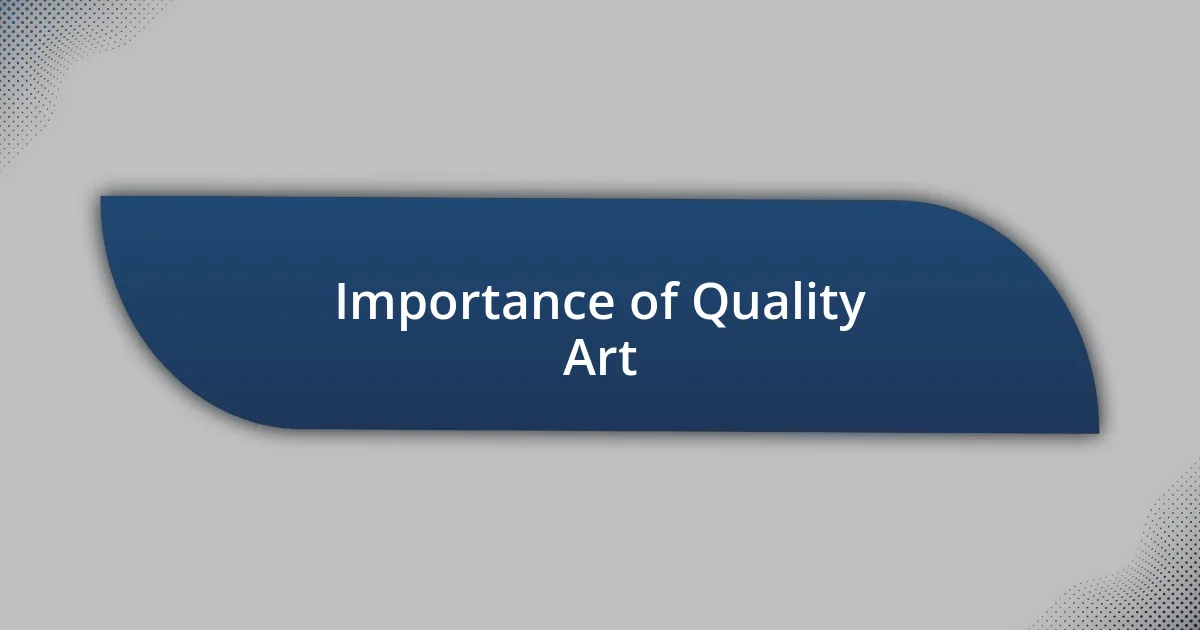 Importance of Quality Art