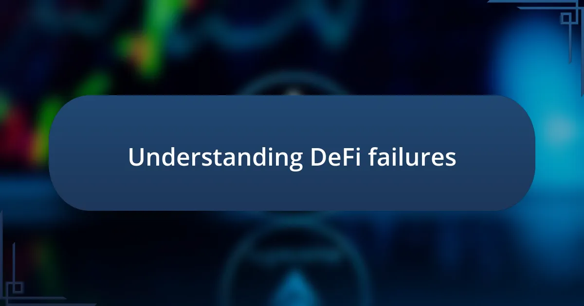 Understanding DeFi failures