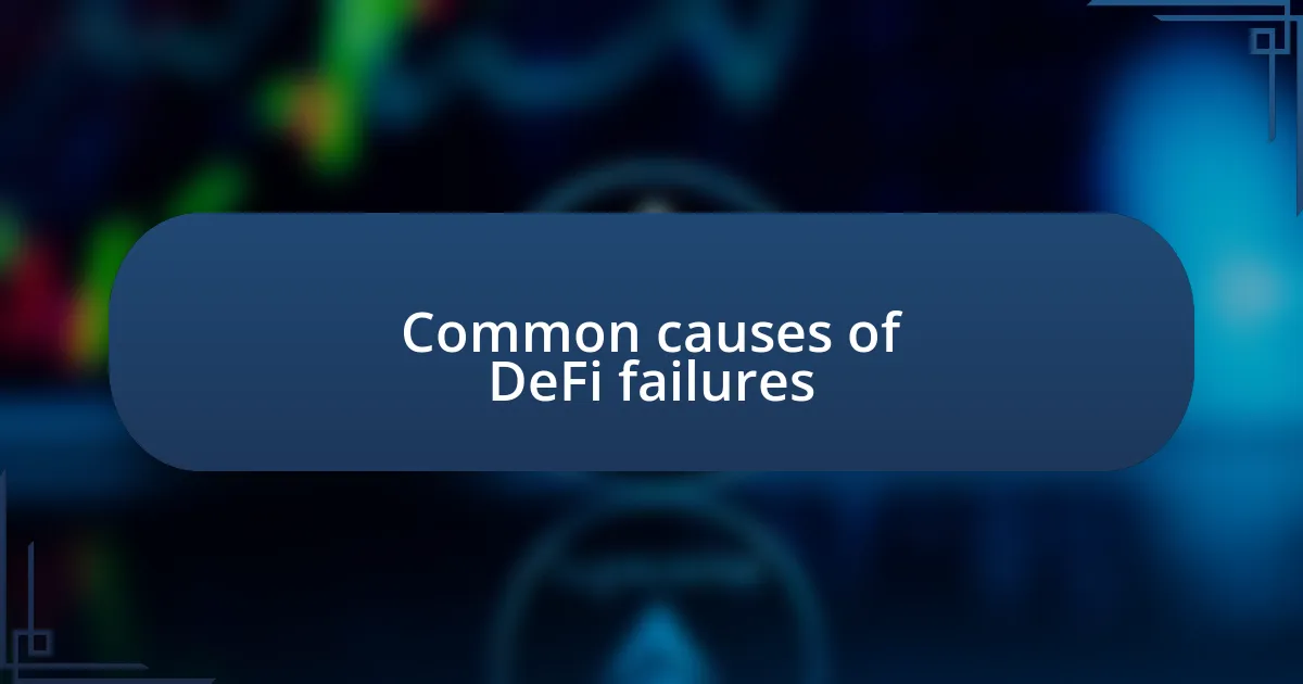 Common causes of DeFi failures