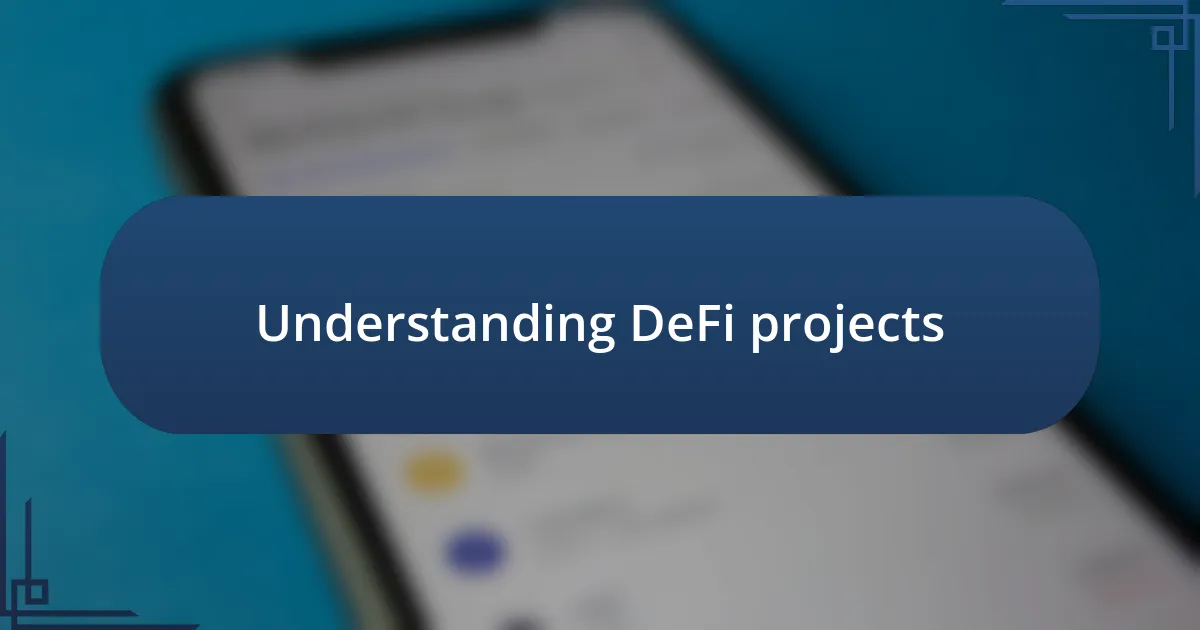 Understanding DeFi projects