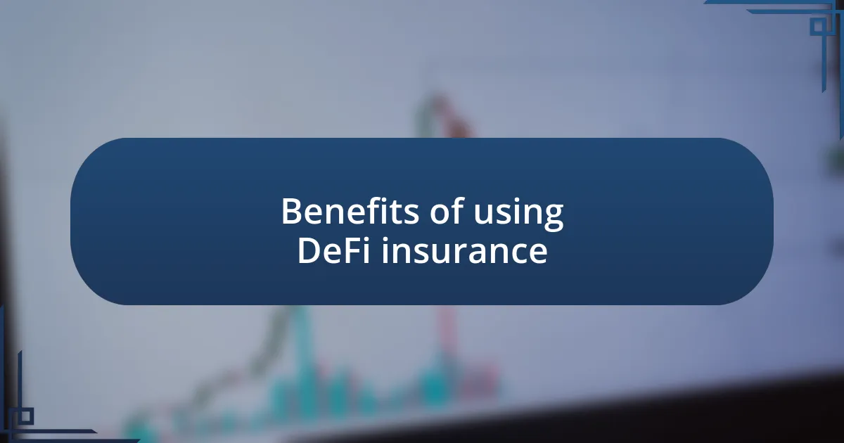 Benefits of using DeFi insurance