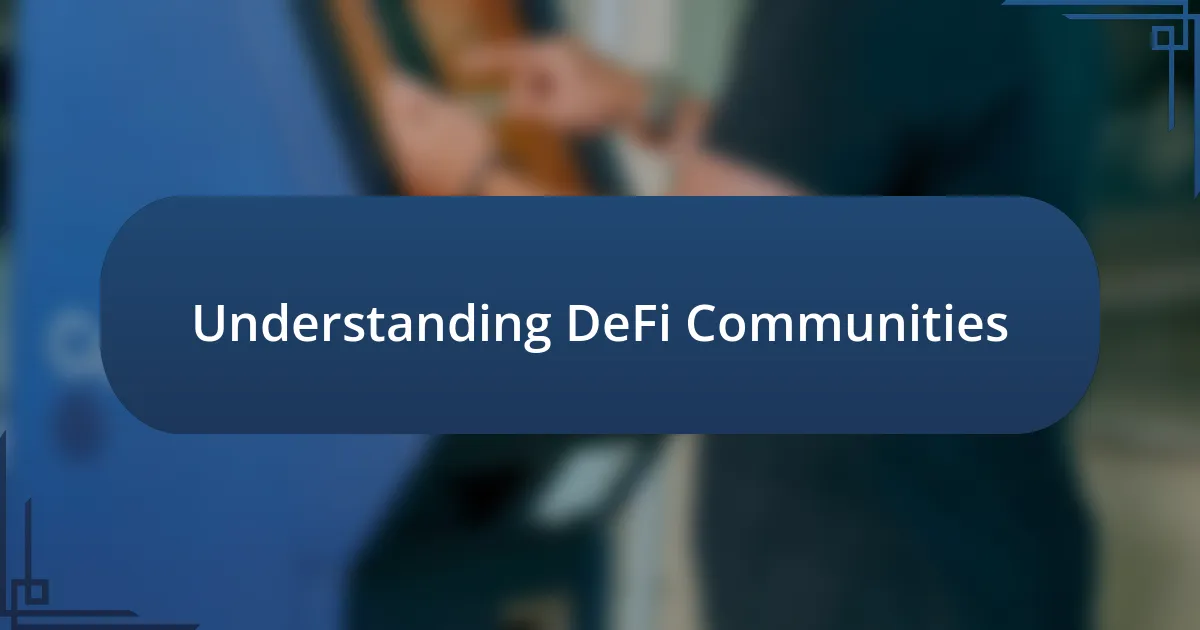 Understanding DeFi Communities