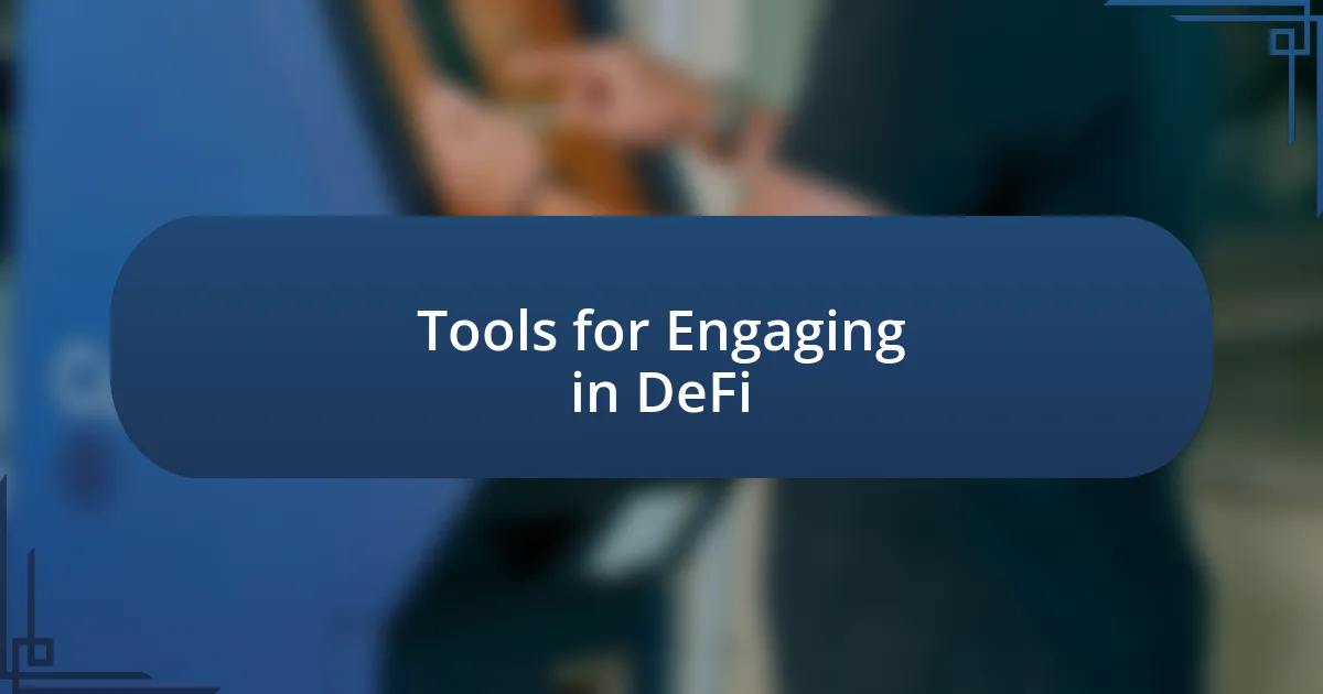 Tools for Engaging in DeFi