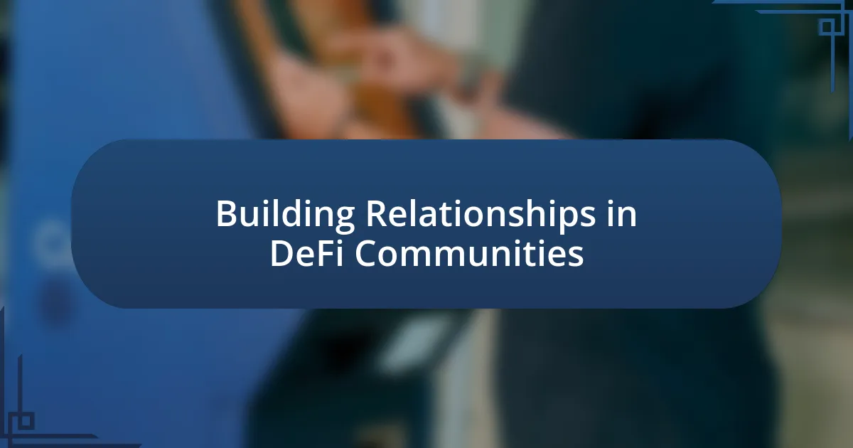 Building Relationships in DeFi Communities