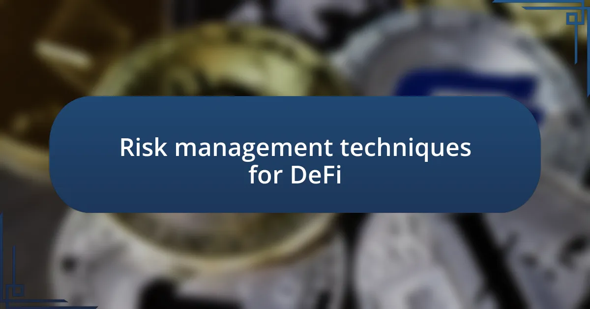 Risk management techniques for DeFi