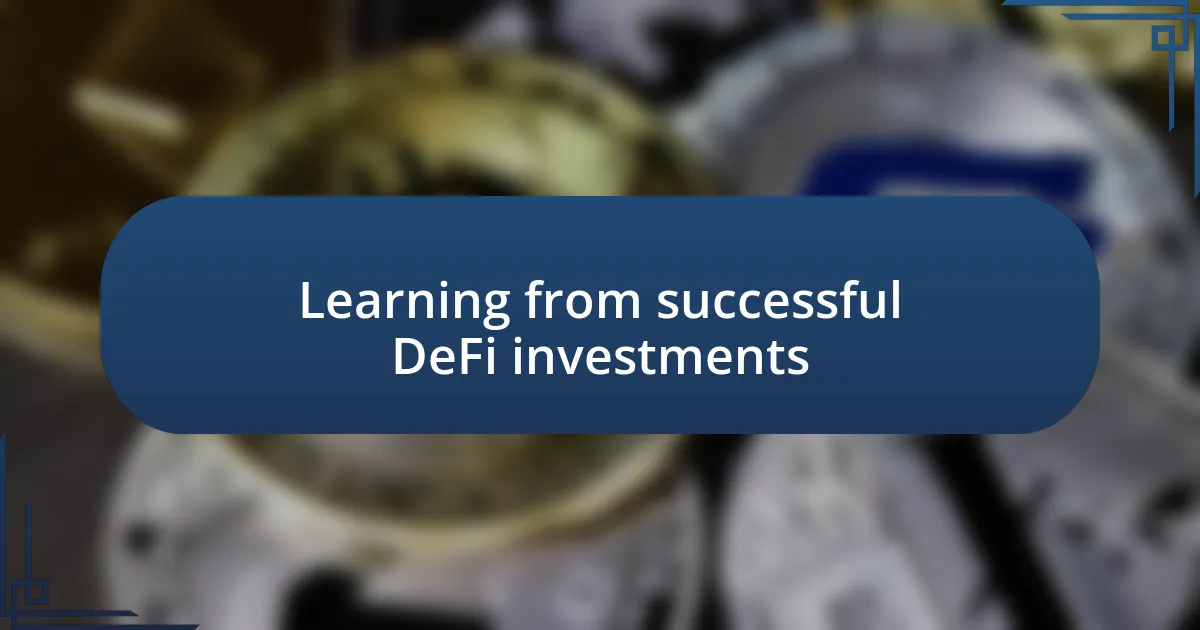 Learning from successful DeFi investments