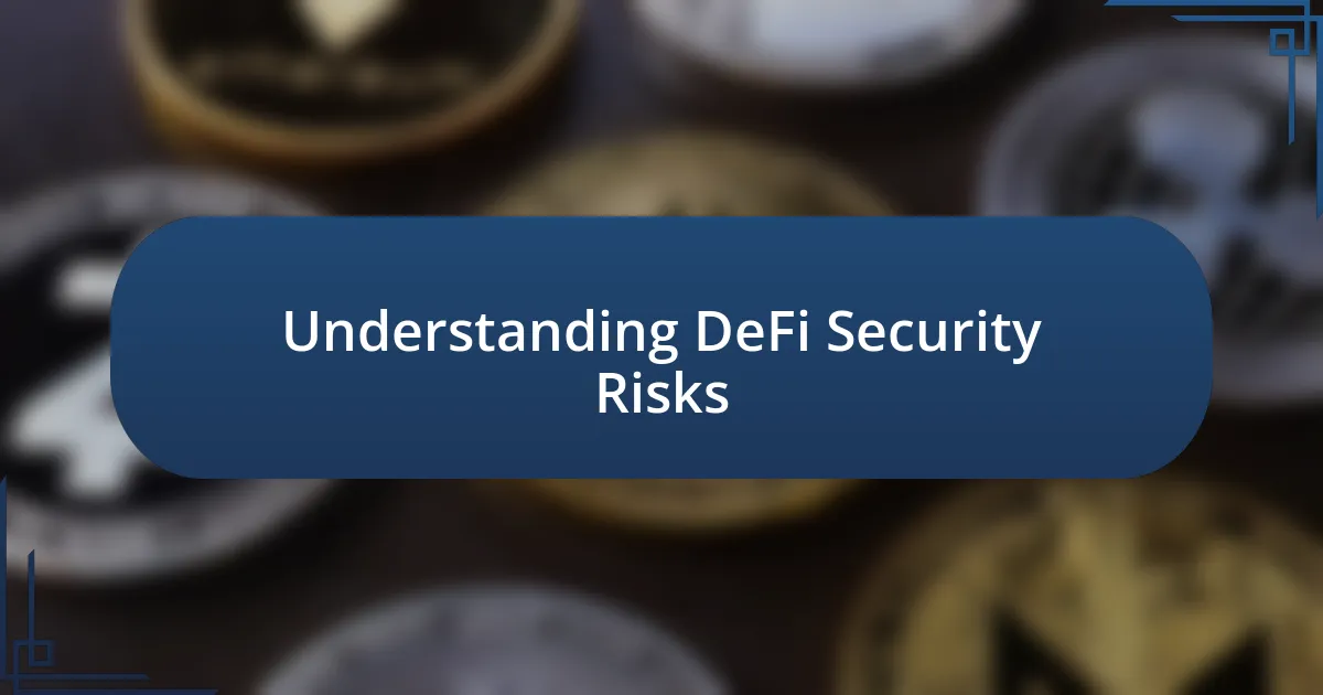 Understanding DeFi Security Risks