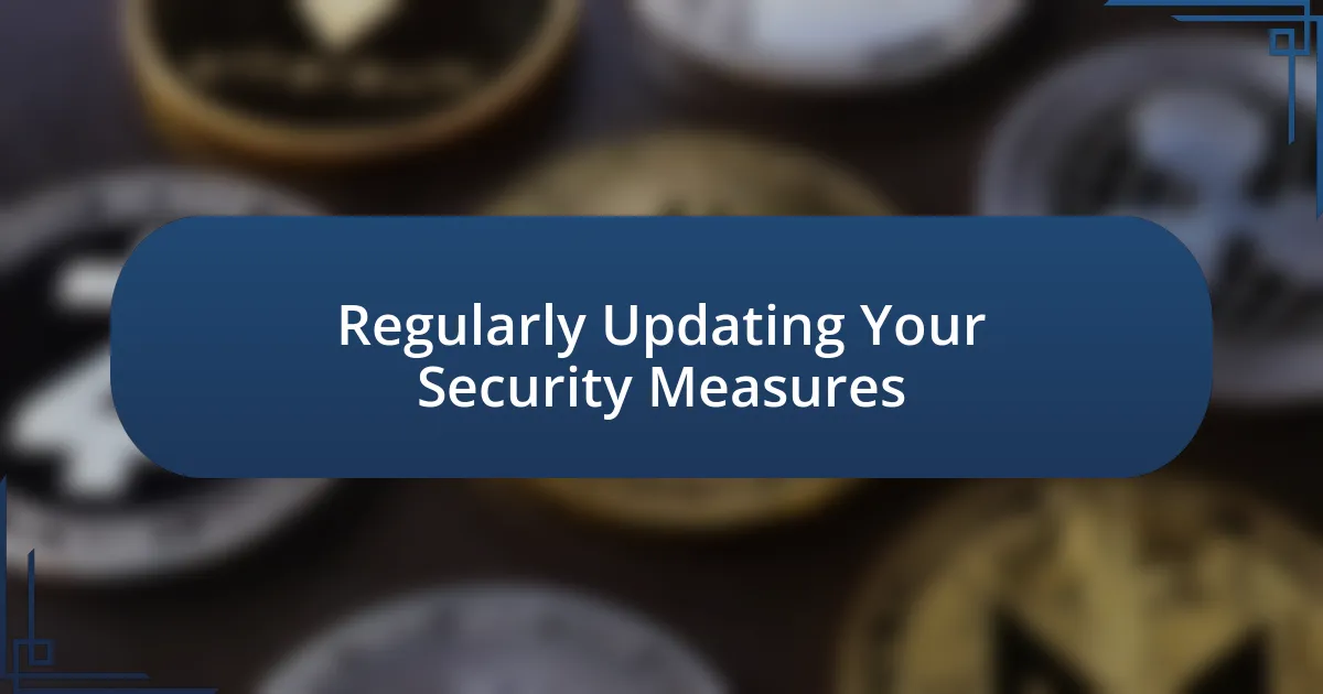 Regularly Updating Your Security Measures