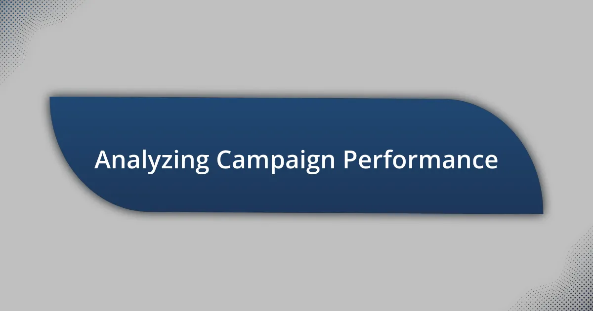 Analyzing Campaign Performance