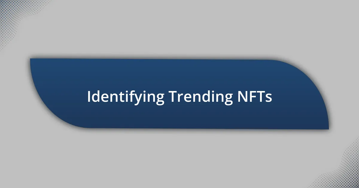 Identifying Trending NFTs