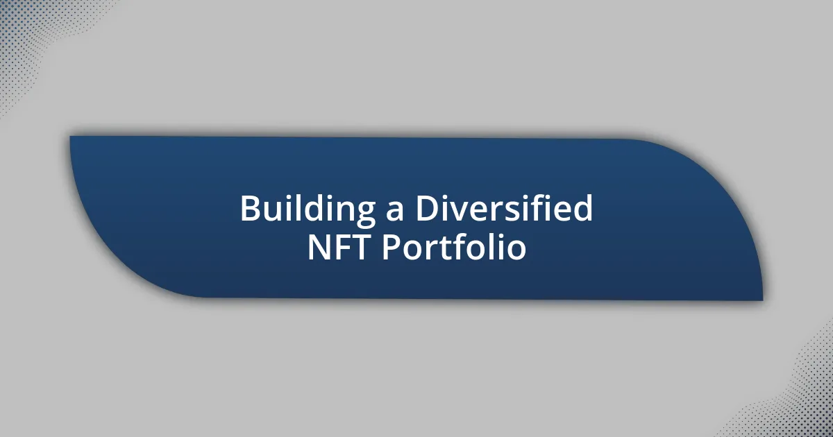 Building a Diversified NFT Portfolio