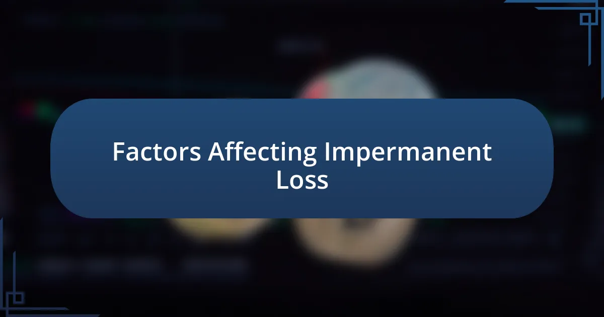 Factors Affecting Impermanent Loss