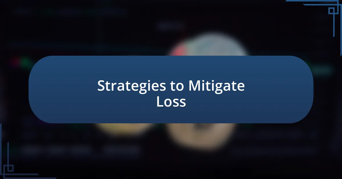 Strategies to Mitigate Loss