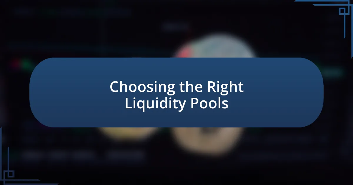 Choosing the Right Liquidity Pools