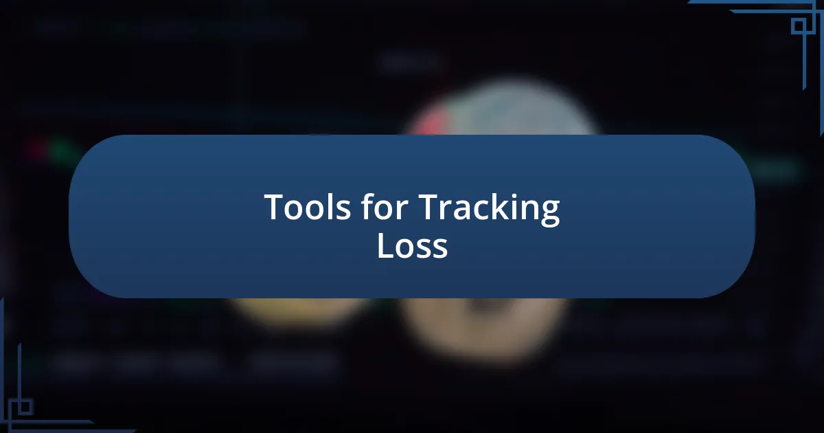 Tools for Tracking Loss