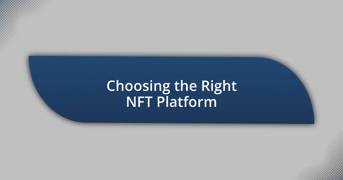 Choosing the Right NFT Platform