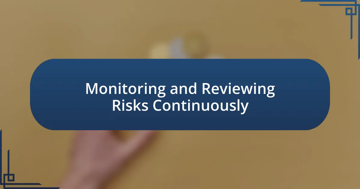 Monitoring and Reviewing Risks Continuously